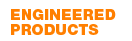 Engineered Products